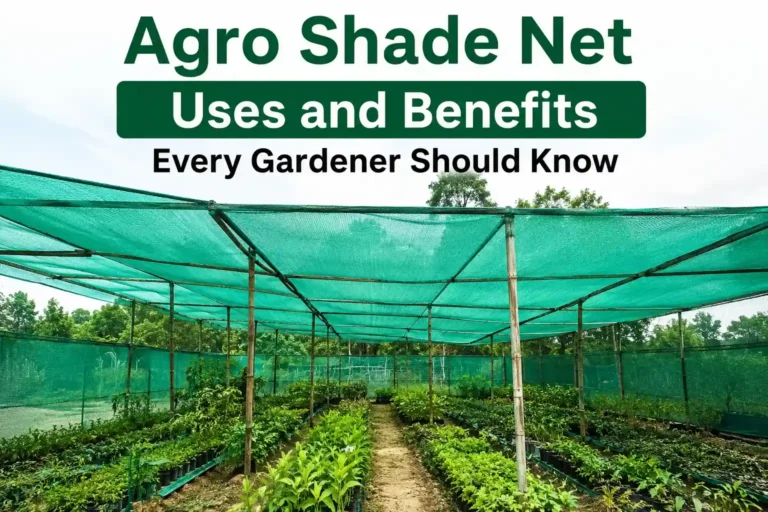 Agro Shade Net Uses and Benefits Every Gardener Should Know